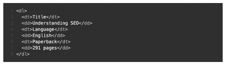 The markup behind that list: a dl with dt and dd pairs